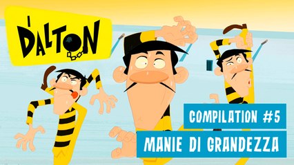 I Daltons -  Manie di grandezza  - Compilation HD