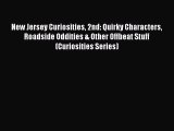 [PDF] New Jersey Curiosities 2nd: Quirky Characters Roadside Oddities & Other Offbeat Stuff