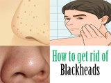 How to get rid of blackheads at home _ Get rid of blackheads easily