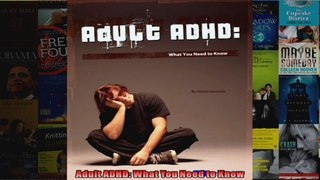 Read  Adult ADHD What You Need to Know Full EBook Online Free