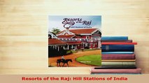 Download  Resorts of the Raj Hill Stations of India Read Online