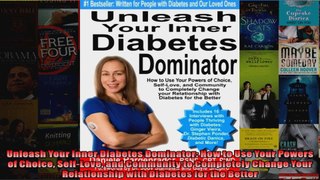 Read  Unleash Your Inner Diabetes Dominator How to Use Your Powers of Choice SelfLove and  Full EBook