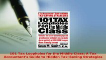 Download  101 Tax Loopholes for the Middle Class A Tax Accountants Guide to Hidden TaxSaving Read Online