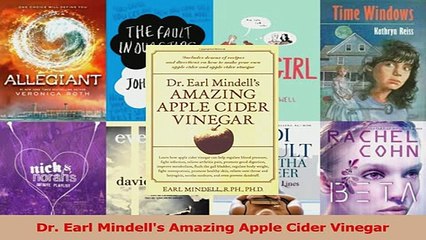 Dr Earl Mindells Amazing Apple Cider Vinegar