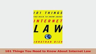 Download  101 Things You Need to Know About Internet Law Ebook