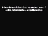 Read Dilmun Temple At Saar (Saar excavation reports / London-Bahrain Archaeological Expedition)