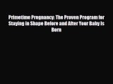 Read ‪Primetime Pregnancy: The Proven Program for Staying in Shape Before and After Your Baby