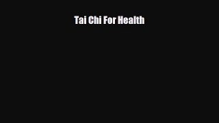 Read ‪Tai Chi For Health‬ Ebook Free