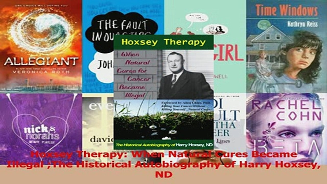 PDF  Hoxsey Therapy When Natural Cures Became Illegal The Historical Autobiography of Harry Download Full Ebook