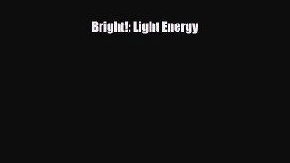 Read ‪Bright!: Light Energy Ebook Online
