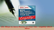 Download  101 Ways to Save Money on Your Tax  Legally 2014  2015 Free Books