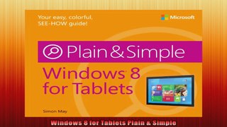 Windows 8 for Tablets Plain  Simple