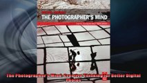 The Photographers Mind Creative Thinking for Better Digital Photos