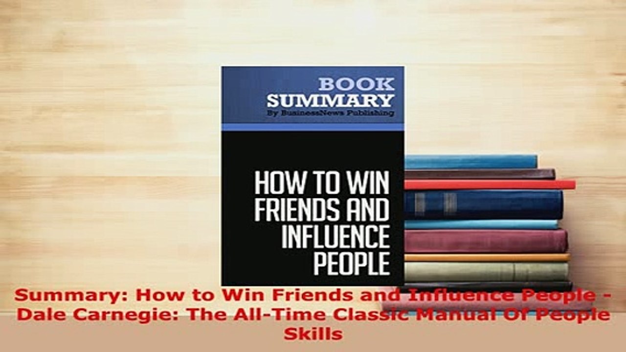 Download  Summary How to Win Friends and Influence People  Dale Carnegie The AllTime Classic PDF Book Free