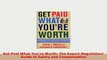 Download  Get Paid What Youre Worth The Expert Negotiators Guide to Salary and Compensation Read Full Ebook