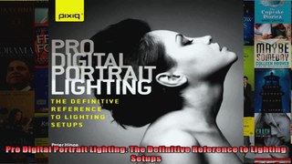 Pro Digital Portrait Lighting The Definitive Reference to Lighting Setups