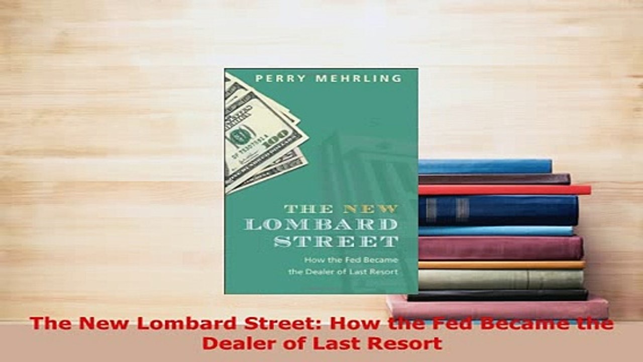 PDF  The New Lombard Street How the Fed Became the Dealer of Last Resort Ebook