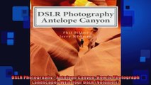 DSLR Photography  Antelope Canyon How to Photograph Landscapes With Your DSLR Volume 1