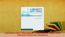 PDF  Liquidity Risk Managing Funding and Asset Risk Global Financial Markets PDF Book Free