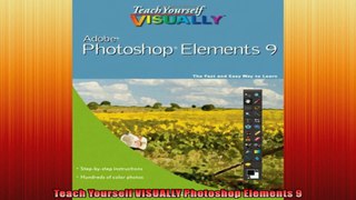 Teach Yourself VISUALLY Photoshop Elements 9