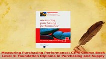 Download  Measuring Purchasing Performance CIPS Course Book Level 4 Foundation Diploma in Read Full Ebook