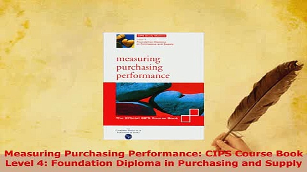 Download  Measuring Purchasing Performance CIPS Course Book Level 4 Foundation Diploma in Read Full Ebook