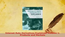 PDF  Interest Rate Derivatives Explained Volume 1 Products and Markets Read Online