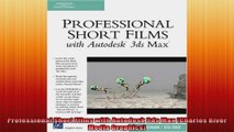 Professional Short Films with Autodesk 3ds Max Charles River Media Graphics