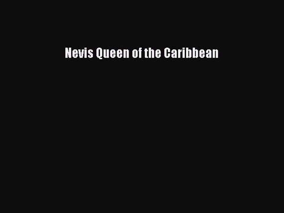 Read Nevis Queen of the Caribbean Ebook Free