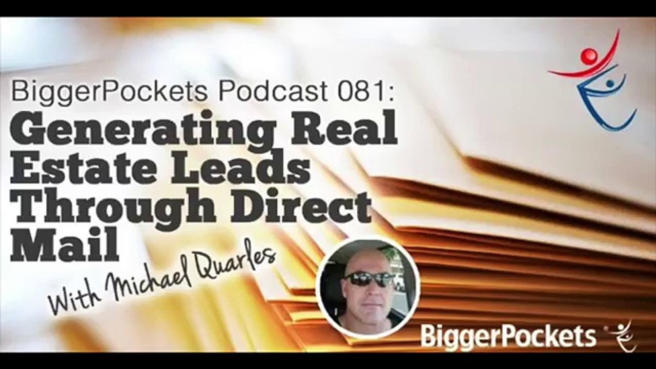 Generating Real Estate Leads Through Direct Mail with Michael Quarles  BP Podcast  38