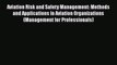Download Aviation Risk and Safety Management: Methods and Applications in Aviation Organizations