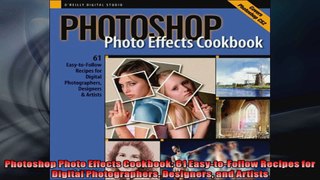 Photoshop Photo Effects Cookbook 61 EasytoFollow Recipes for Digital Photographers