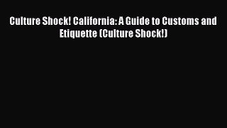 Read Culture Shock! California: A Guide to Customs and Etiquette (Culture Shock!) Ebook Free