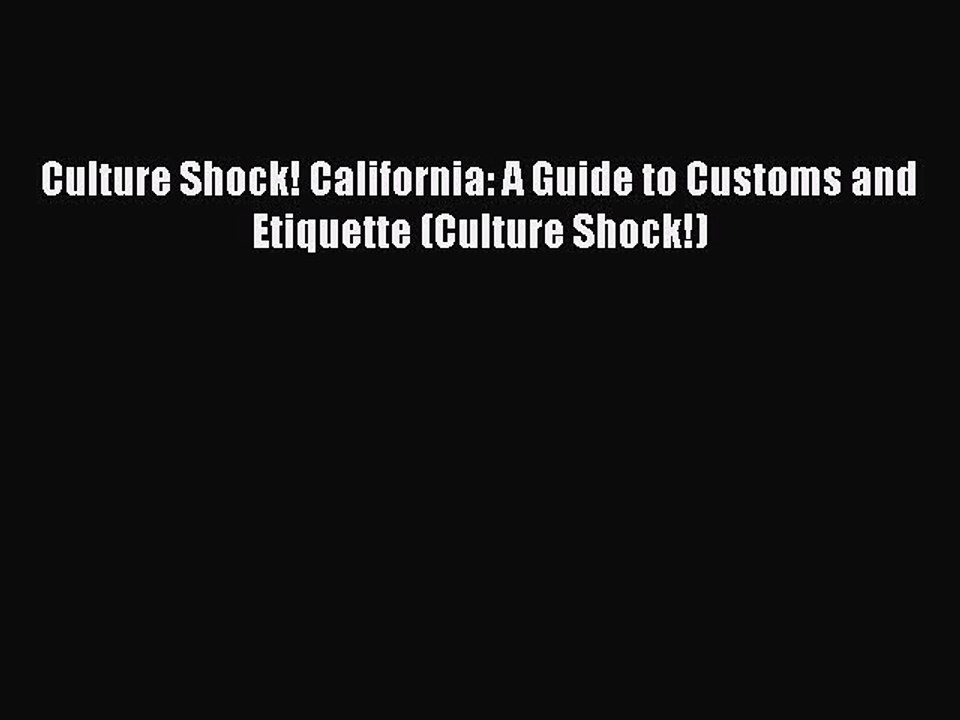 Read Culture Shock! California: A Guide to Customs and Etiquette (Culture Shock!) Ebook Free