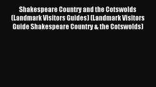 Read Shakespeare Country and the Cotswolds (Landmark Visitors Guides) (Landmark Visitors Guide