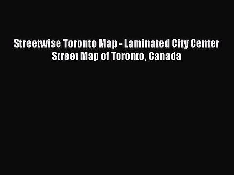 Download Streetwise Toronto Map - Laminated City Center Street Map of Toronto Canada PDF Online