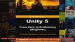 Unity 5 from Zero to Proficiency Beginner A stepbystep guide to coding your first