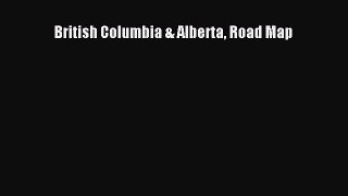 Read British Columbia & Alberta Road Map Ebook Free