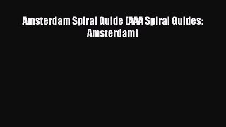 Read Amsterdam Spiral Guide (AAA Spiral Guides: Amsterdam) Ebook Free