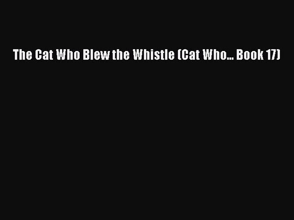Read The Cat Who Blew the Whistle (Cat Who... Book 17) Ebook Free