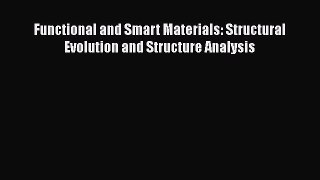 Read Functional and Smart Materials: Structural Evolution and Structure Analysis Ebook Free