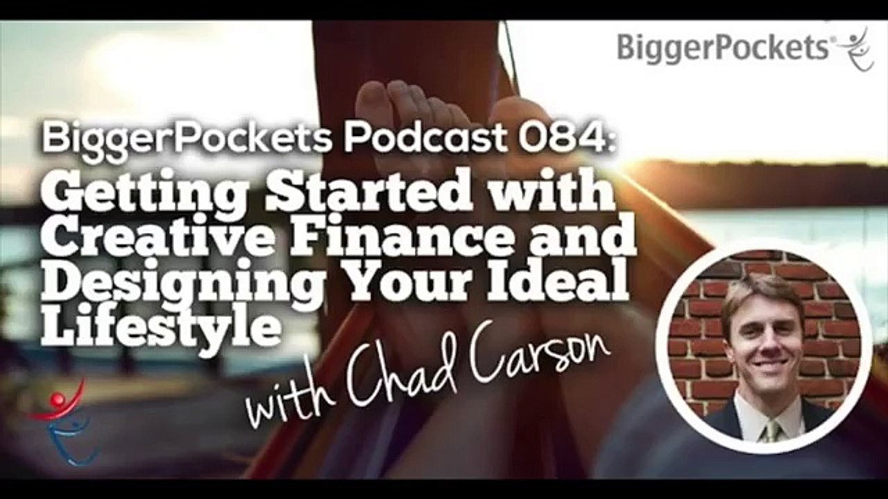 Getting Started with Creative Finance and Designing Your Ideal Lifestyle  BiggerPockets Podcast 22