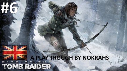 "Rise of the Tomb Raider" "PC" - "PlayTrough" (6)