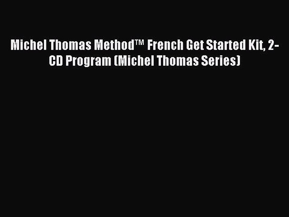 Read Michel Thomas Method™ French Get Started Kit 2-CD Program (Michel Thomas Series) Ebook