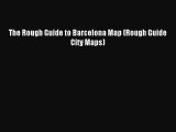 Read The Rough Guide to Barcelona Map (Rough Guide City Maps) Ebook Free