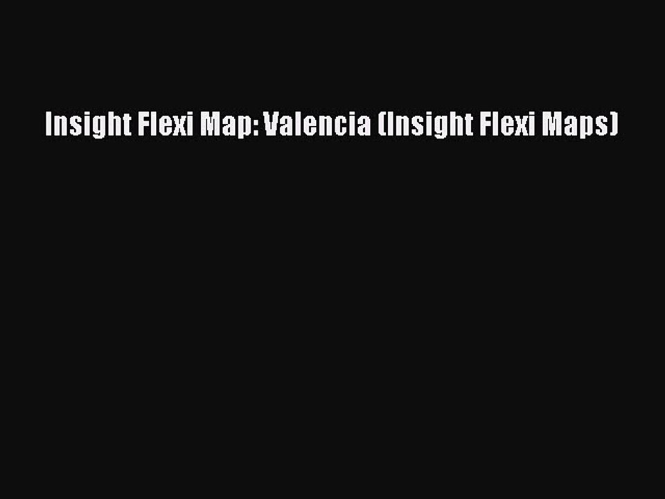 Download Insight Flexi Map: Valencia (Insight Flexi Maps) Ebook Online