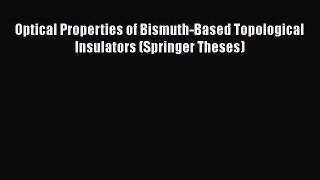 Download Optical Properties of Bismuth-Based Topological Insulators (Springer Theses) Ebook