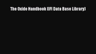 Download The Oxide Handbook (IFI Data Base Library) Ebook Online