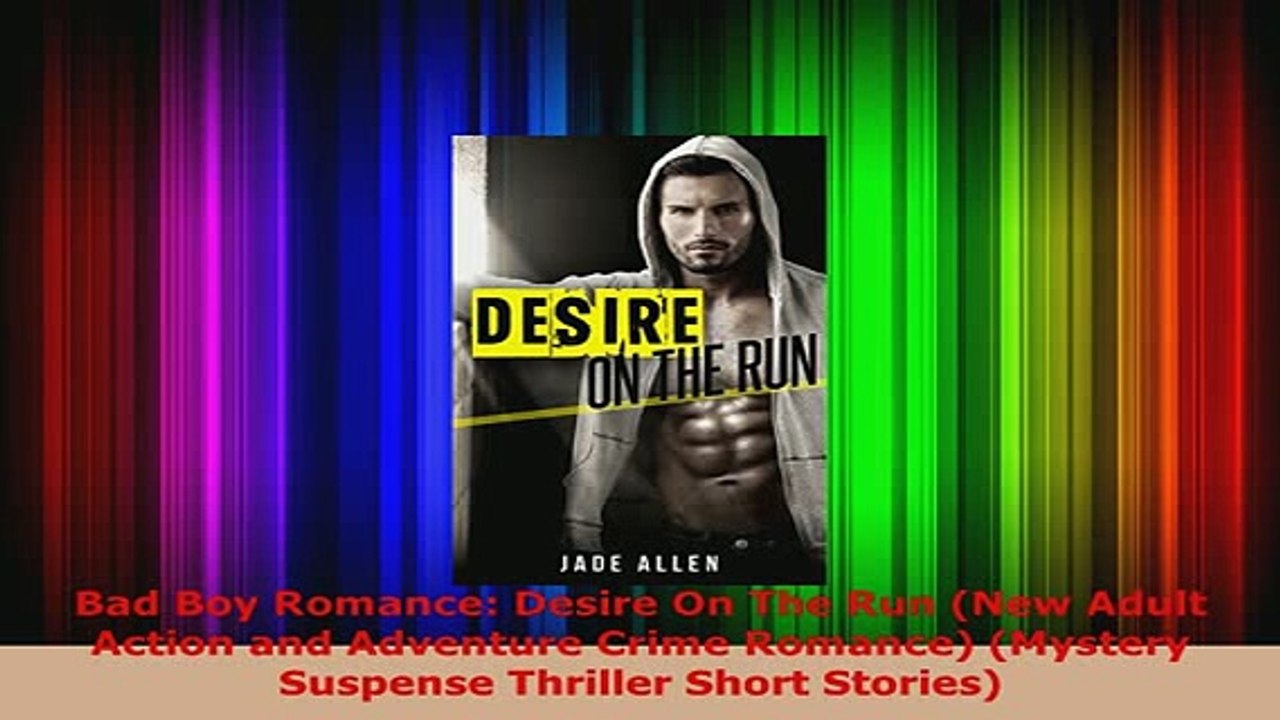 PDF  Bad Boy Romance Desire On The Run New Adult Action and Adventure Crime Romance Mystery Download Online
