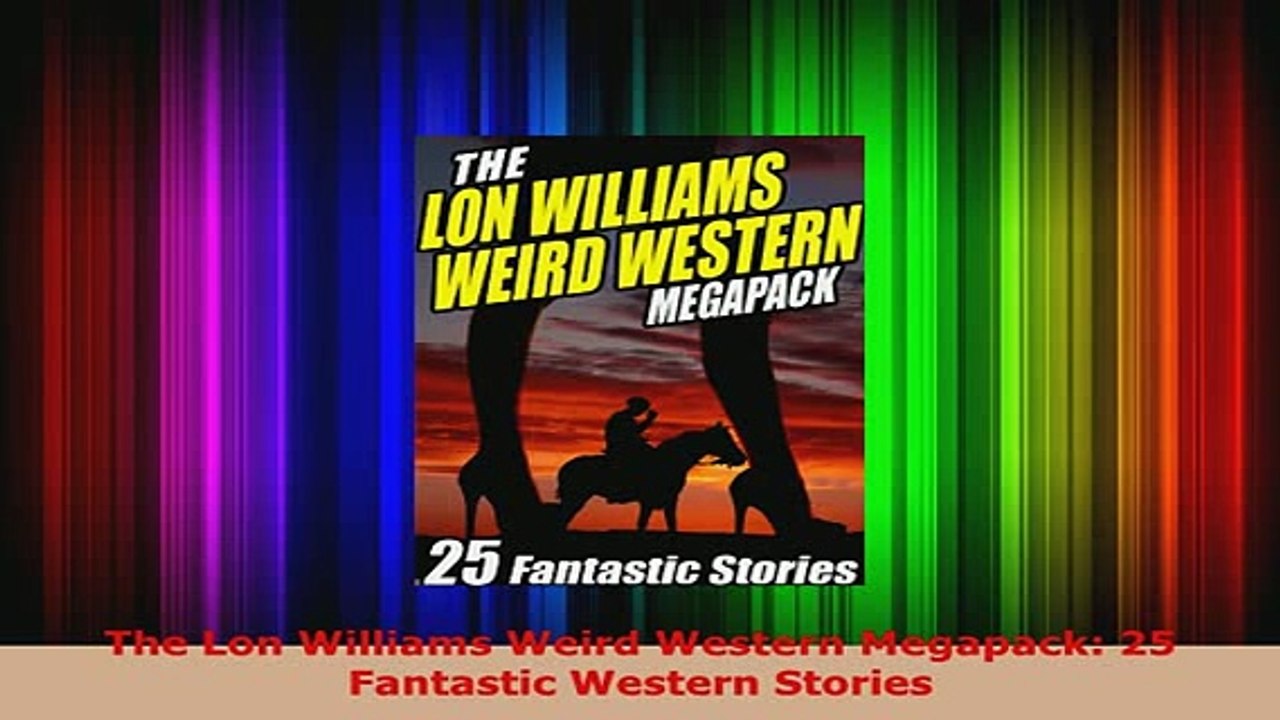 Download  The Lon Williams Weird Western Megapack 25 Fantastic Western Stories Download Full Ebook